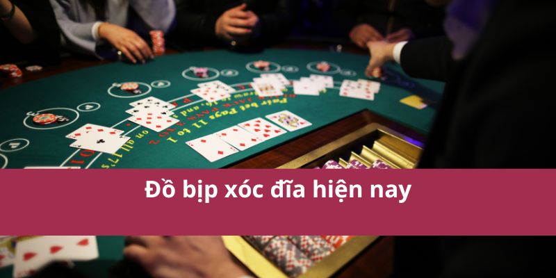 Đồ bịp xóc đĩa hiện nay